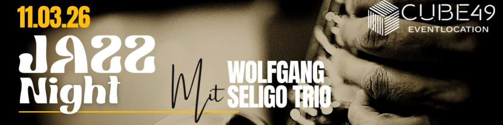 Jazz Night am 11.03.2026 im CUBE49 mit Wolfgang Seligo Trio